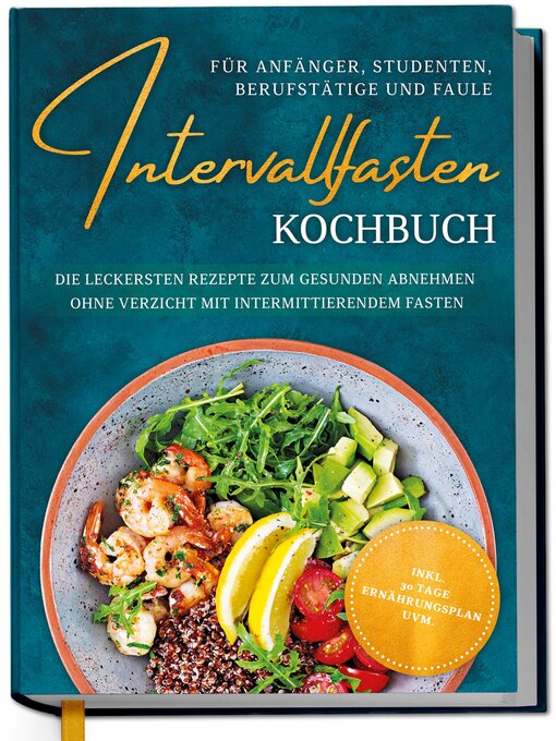Titelbild für Intervallfasten Kochbuch für Anfänger, Studenten, Berufstätige und Faule